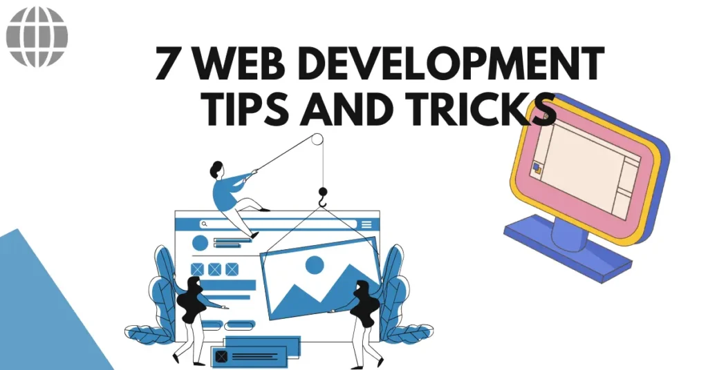 7 Web Development Tips and Tricks