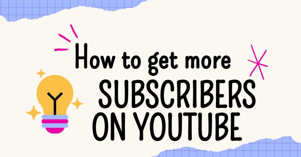 How to get more Subscribers on YouTube