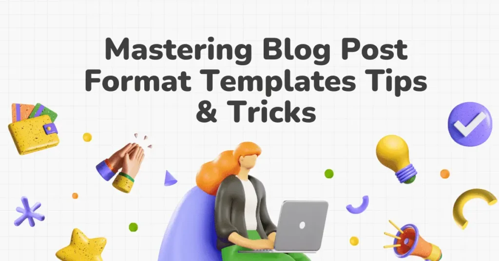 Mastering Blog Post Format